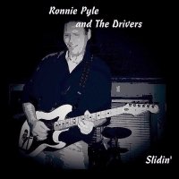 Ronnie Pyle & The Drivers - Slidin\' (2015)