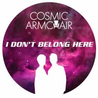 Cosmic Armchair - I Don\'t Belong Here (2014)