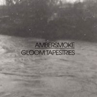 Ambersmoke - Gloom Tapestries (2014)