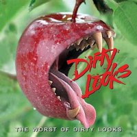 Dirty Looks - The Worst Of Dirty Looks (2009)