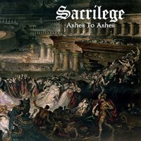 Sacrilege - Ashes To Ashes (2015)