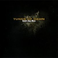 Tunes Of Dawn - Goodbye Cruel World (2010)