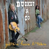 Bucket & Co - Guitars, Beers & Tears (2010)