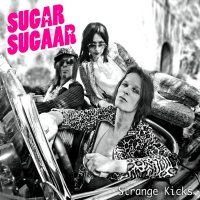 Sugar Sugar - Strange Kicks (2015)