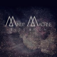 Minuit Machine - Blue Moon (2013)