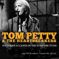 Tom Petty & The Heartbreakers - Southern Accents In The Sunshine State(2CD Compilation) (2015)  Lossless