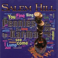 Salem Hill - Pennies In The Karma Jar (2010)