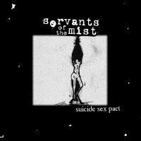 Servants Of The Mist - Suicide Sex Pact (2013)