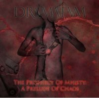 Dramatvm - The Prophecy Of Mhisty A Prelude Of Chaos (2011)