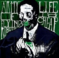 Army Of Flying Robots - Life Is Cheap (2007)