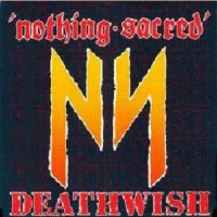 Nothing Sacred - Deathwish (1985)