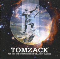 Tomzack - Fur Ihn Gab Es Nirgends Ein Grab Mit Blumen (2010)  Lossless