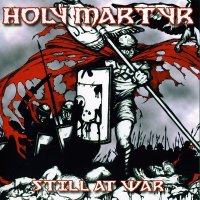 Holy Martyr - Still At War (2007)