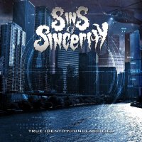 Sins Of Sincerity - True Identity://Unclassified (2016)