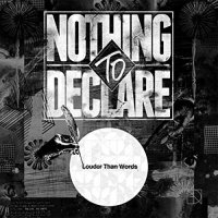 Nothing To Declare - Louder Than Words (2016)