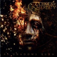 Echoes of Eternity - As Shadows Burn (2009)