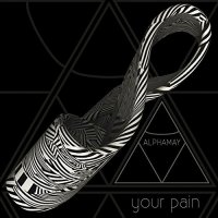 Alphamay - Your Pain (2016)