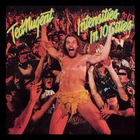 Ted Nugent - Intensities In 10 Cities (1981)