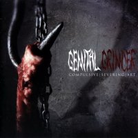 Genital Grinder - Compulsing Severing Art (2007)