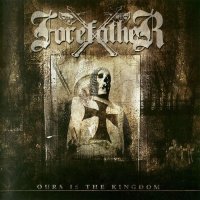 Forefather - Ours Is the Kingdom (2004)  Lossless