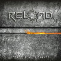 Reload - Hotter Than A Bullet (2014)