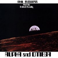 Phil Flowers And His United Family - Alpha And Omega (1973)