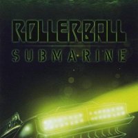 Rollerball - Submarine (2009)