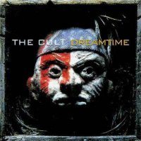 The Cult - Dreamtime (1984)