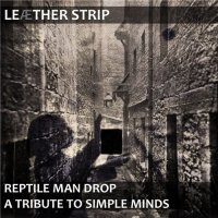 Leaether Strip - Reptile Man Drop - A tribute to Simple Minds (2016)