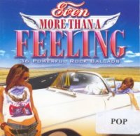 VA - Even More Than A Feeling : 36 Powerful Rock (2005)