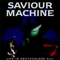 Saviour Machine - Live In Deutschland (2CD) (2002)