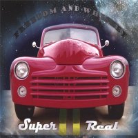 Freedom & Whiskey - Super Real (2008)