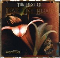 Love Like Blood - Swordlilies 1987-1997: The Decade of Love Like Blood (1999)