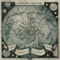 Architects - The Here And Now [Special Edition] (2012)