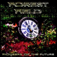 Forest Field - Pioneers Of The Future (2013)