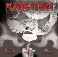 Phagocytosis - Rest In Pus (Compilation) (2004)