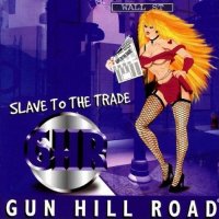 Gun Hill Road - Slave To The Trade (1997)