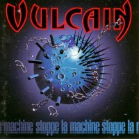 Vulcain - Stoppe La Machine (1998)