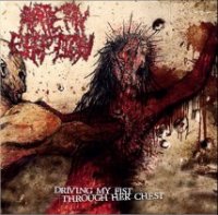 Artery Eruption - Driving My Fist Through Her Chest (2009)