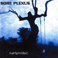 Sore Plexus - HaPTePHObiC (1999)