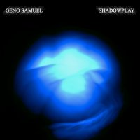 Geno Samuel - Shadowplay (2016)