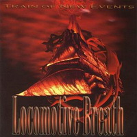 Locomotive Breath - Train of New Events (2003)