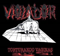 Violador - Torturando Vaginas (2004)