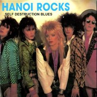 Hanoi Rocks - Self Destruction Blues (1983)