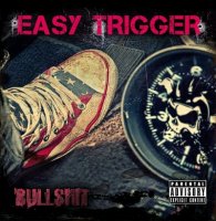 Easy Trigger - Bullshit (2012)