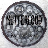 Mutterloud - Assassin Engine (2016)