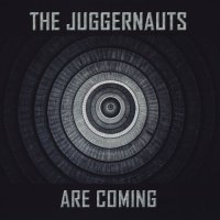 The Juggernauts - The Juggernauts Are Coming (2016)  Lossless