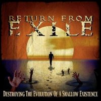 Return From Exile - Destroying The Evolution Of A Shawdow Existence (2007)