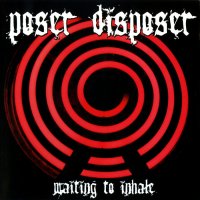 Poser Disposer - Waiting To Inhale (2006)