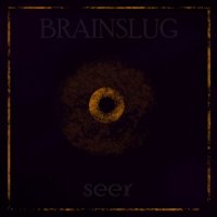 Brainslug - Seer (2016)  Lossless